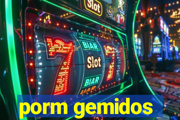 porm gemidos